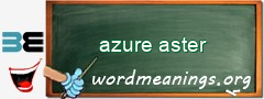 WordMeaning blackboard for azure aster